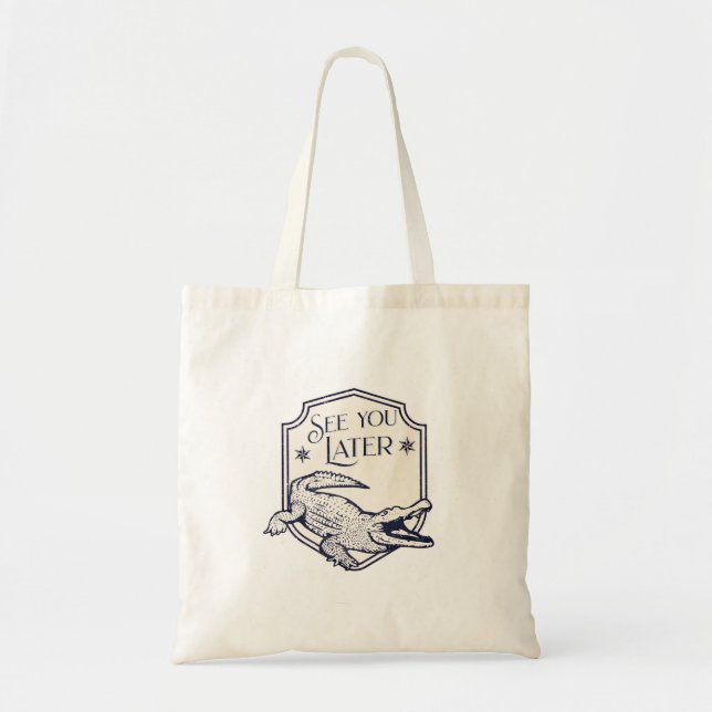 See You Later Alligator Tote Bag (Front)