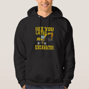 See You Later Excavator  Toddler Boy Kids Hoodie