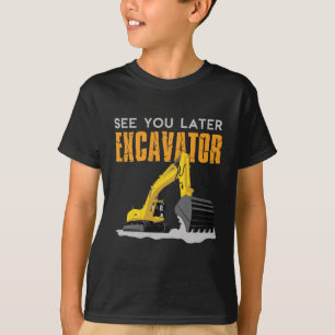 See You Later Excavator Toddler Boy Kids T-Shirt