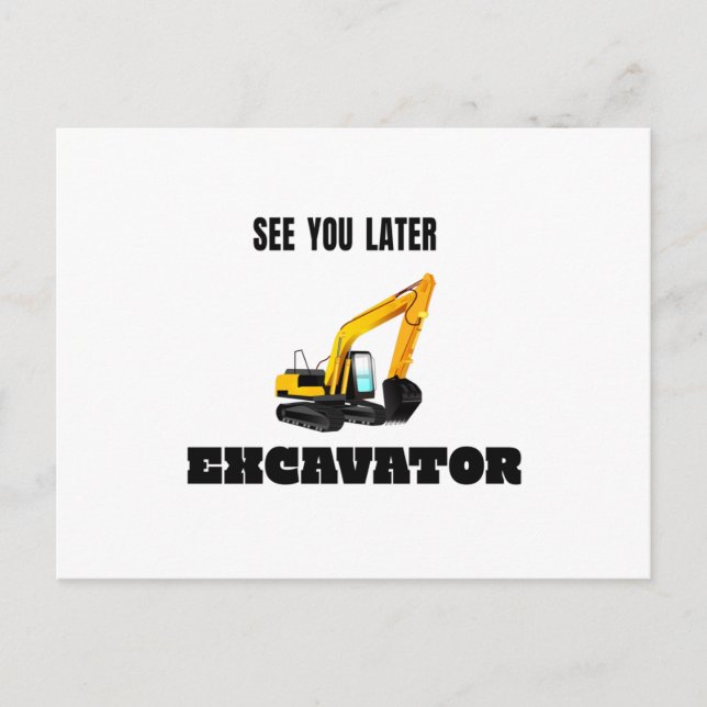 See you later Excavator - Tradie construction site Postcard (Front)