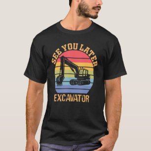 See You Later Excavator Vintage Bulldozer T-Shirt