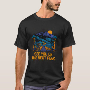 See You on the Next Peak Hiking Friends Hiker Budd T-Shirt