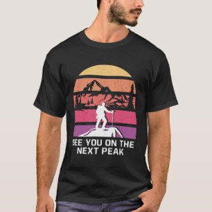 See You on the Next Peak Hiking Friends Hiker Budd T-Shirt