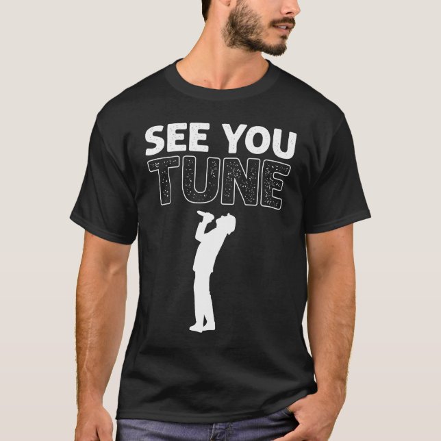 See You Tune! Theatre Music Voice Vocalist Opera S T-Shirt (Front)