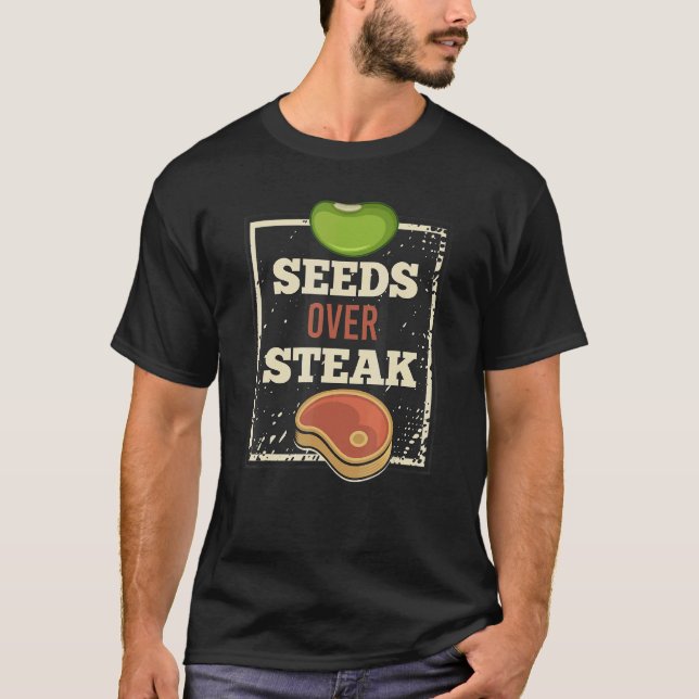 Seeds Over Steak Vegan Foodie Organic T-Shirt (Front)