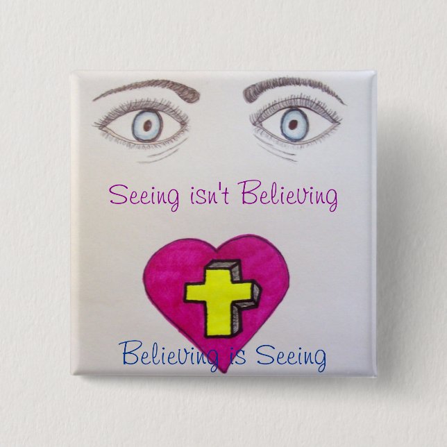 Seeing isn't Believing Button (Front)