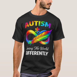 Seeing The World Differently Autism Awareness T-Shirt
