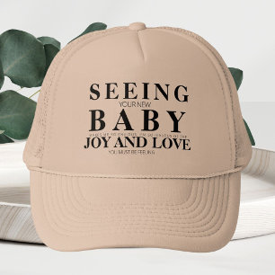 Seeing Your New Baby Joy and Love Trucker Hat