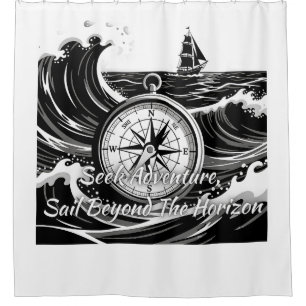 Seek Adventure, Sail Beyond The Horizon Shower Curtain