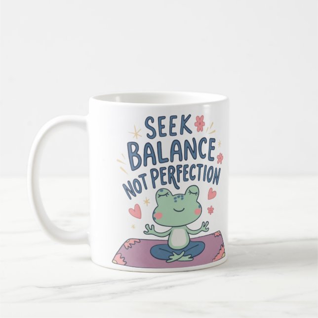  Seek Balance, Not Perfection Coffee Mug (Left)