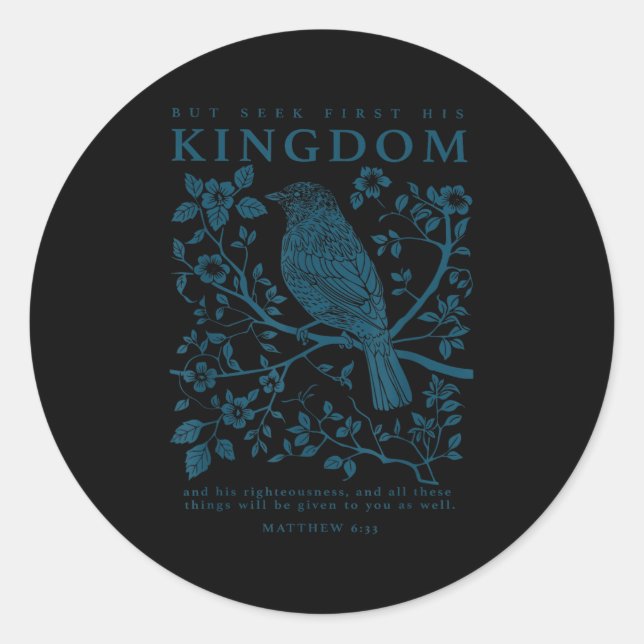 Seek First His Kingdom Matthew 6_33 Christian Fait Classic Round Sticker (Front)