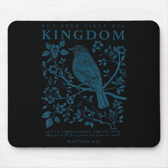 Seek First His Kingdom Matthew 6_33 Christian Fait Mouse Pad (Front)