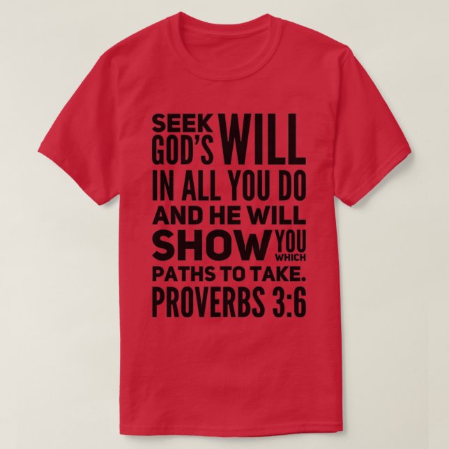 Seek Gods will in all you do T-Shirt (Design Front)