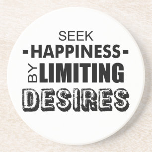 Seek Happiness By Limiting Desires Coaster