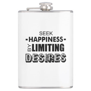 Seek Happiness By Limiting Desires Hip Flask