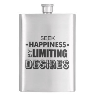 Seek Happiness By Limiting Desires Hip Flask