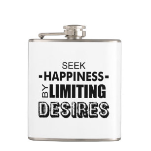 Seek Happiness By Limiting Desires Hip Flask