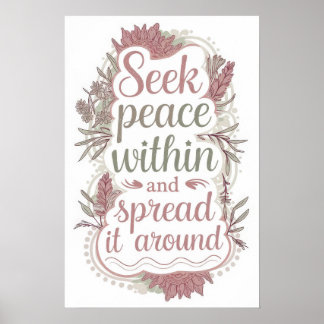 Seek Peace Within and Spread it Around Design Poster