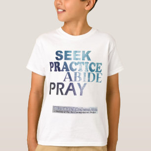 Seek-Practice-Abide-Pray Youth Teeshirt T-Shirt