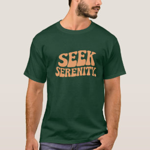 Seek Serenity T-Shirt