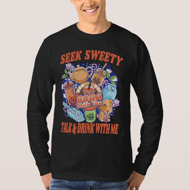 Seek Sweetly Talk And Drink With Me Bubble Tea Bob T-Shirt (Front)