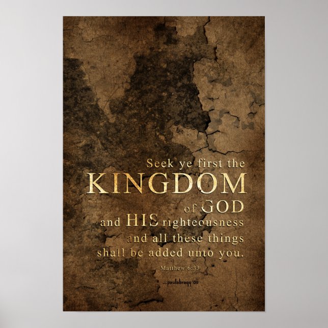 Seek Ye First the Kingdom -Scripture: Matthew 6:33 Poster (Front)