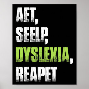 Seelp Dyslexia Reapet Dyslexic Awareness Tee Poster
