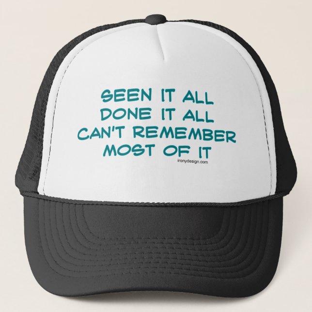 Seen it all, done it all trucker hat (Front)