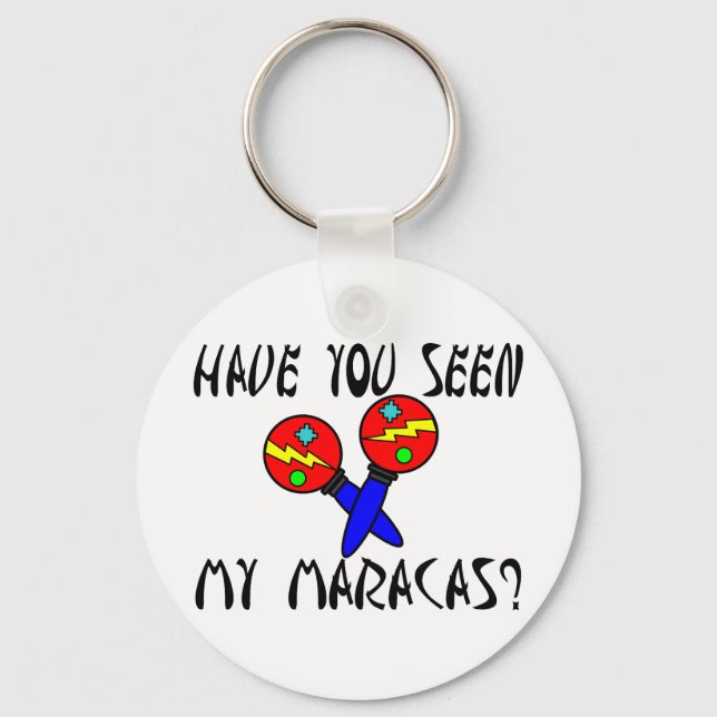 Seen My Maracas Key Ring (Front)