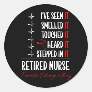Seen Smelled Touched Heard Stepped In Classic Round Sticker
