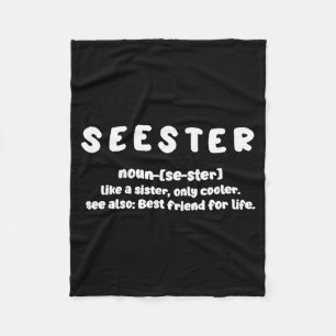 Seester Definition Like A Sister Only Cooler Fleece Blanket