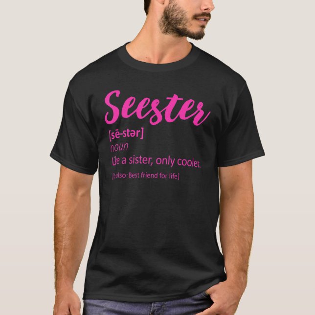 Seester Definition Seester Dictionary Best Sister  T-Shirt (Front)