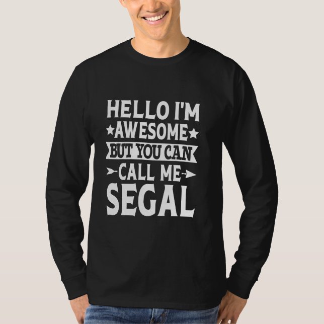 Segal Surname Call Me Segal Family Team Last Name  T-Shirt (Front)