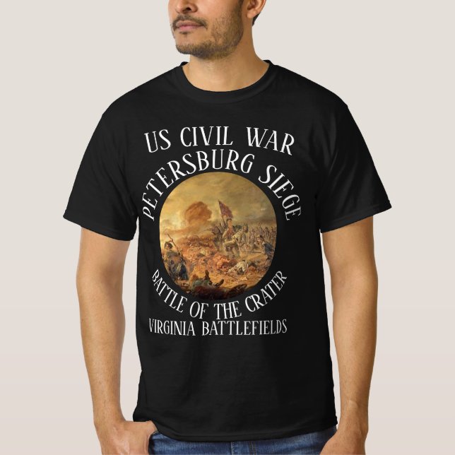 SEIGE OF PETERSBURG US CIVIL WAR BATTLE OF CRATER T-Shirt (Front)
