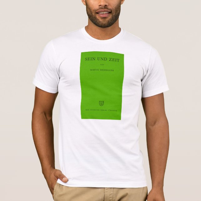 Sein Und Zeit / Being and Time Heidegger Green T-Shirt (Front)