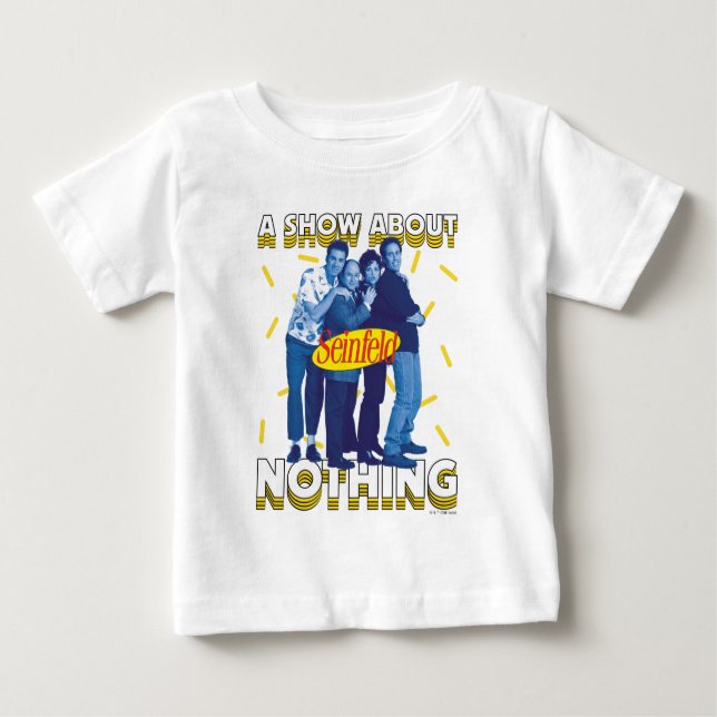 Seinfeld | A Show About Nothing Baby T-Shirt (Front)