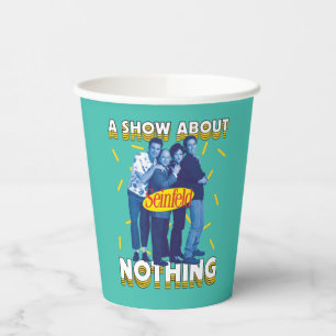 Seinfeld A Show About Nothing Paper Cups