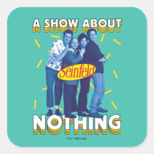 Seinfeld   A Show About Nothing Square Sticker