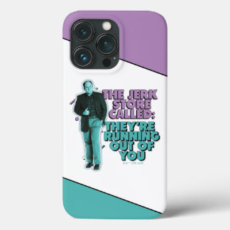 Seinfeld | George Costanza "The Jerk Store Called" iPhone 13 Pro Case