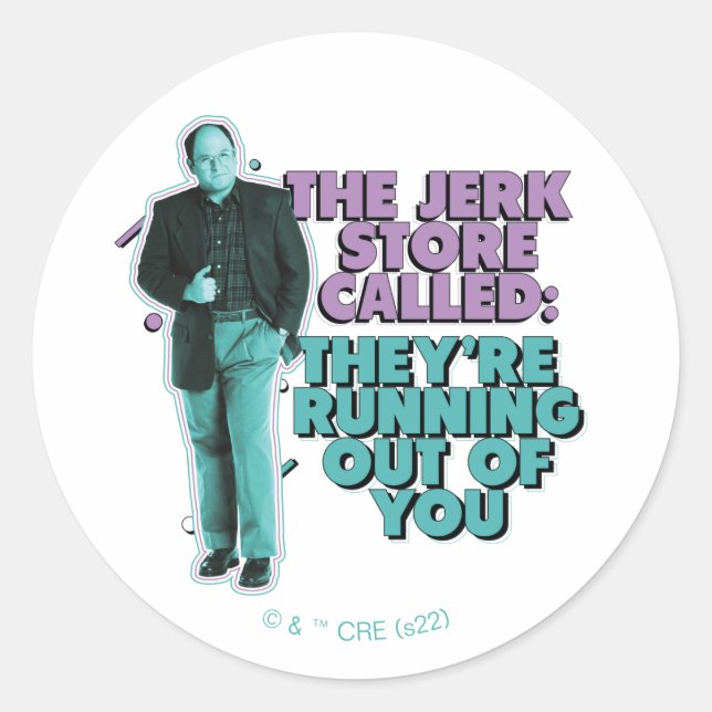 Seinfeld | George Costanza "The Jerk Store Called" Classic Round Sticker (Front)