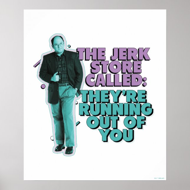 Seinfeld | George Costanza "The Jerk Store Called" Poster (Front)