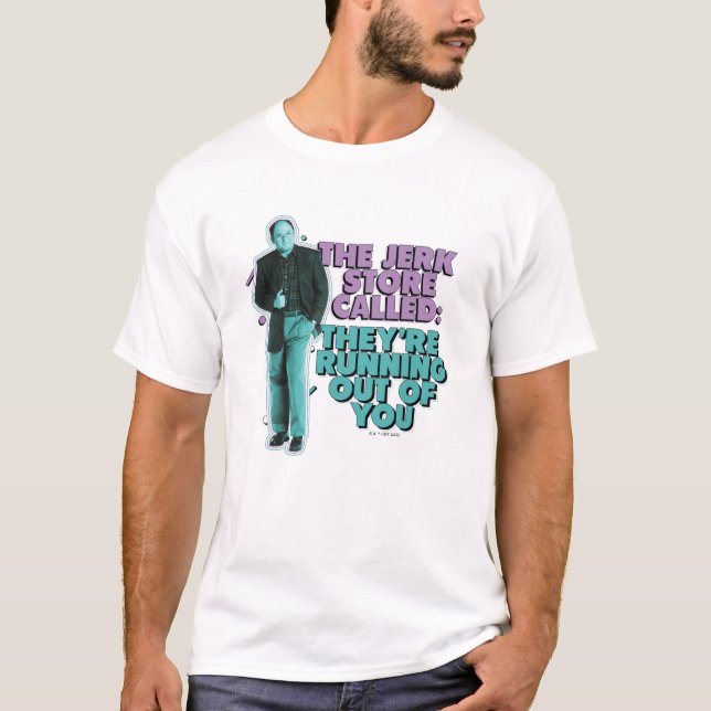 Seinfeld | George Costanza "The Jerk Store Called" T-Shirt (Front)