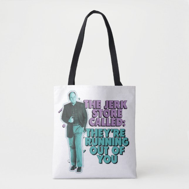 Seinfeld | George Costanza "The Jerk Store Called" Tote Bag (Front)