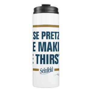Seinfeld   "These Pretzels" Typography Graphic Thermal Tumbler