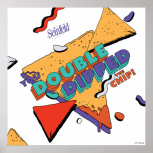 Seinfeld You Double Dipped the Chip Poster