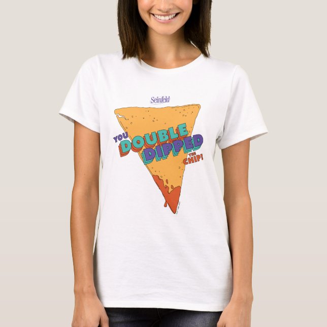 Seinfeld | You Double Dipped the Chip T-Shirt (Front)