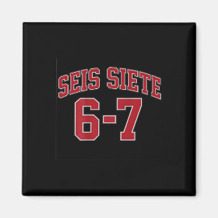 Seis Siete 67 In Spanish Sports Jersey Style Meme Magnet
