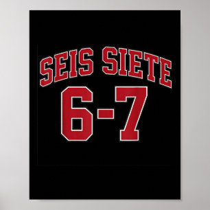 Seis Siete 67 In Spanish Sports Jersey Style Six S Poster