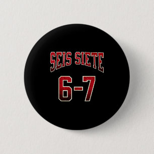 Seis Siete 67 Spanish Srts Jersey Funny Six Seven 6 Cm Round Badge