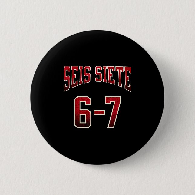 Seis Siete 67 Spanish Srts Jersey Funny Six Seven  6 Cm Round Badge (Front)